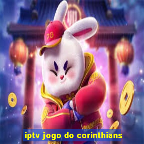 iptv jogo do corinthians